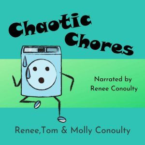 Chaotic Chores: Solo Narration, Renee Conoulty