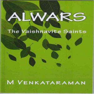 Alwars: The Vaishnavite Saints, VENKATARAMAN M