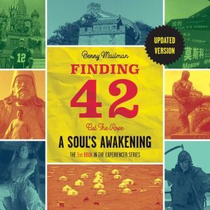 Finding 42: Cut The Rope: A Soul's Awakening, Benny Mailman