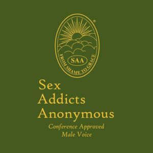 Sex Addicts Anonymous (Male Voice): Conference Approved: Male Voice, Sex Addicts Anonymous