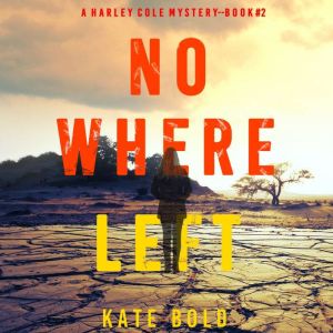 Nowhere Left, Kate Bold