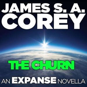 The Churn: An Expanse Novella, James S. A. Corey