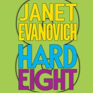 Hard Eight: A Stephanie Plum Novel, Janet Evanovich