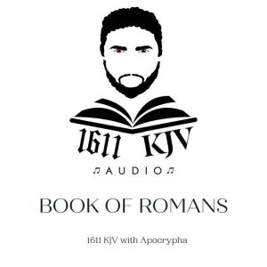 Book of Romans Read by Yishmayah: 1611 KJV audio book read by real people from the four corner's of the earth. Allow the bible to be read to you anytime of the day with multiple voices to choose from., God