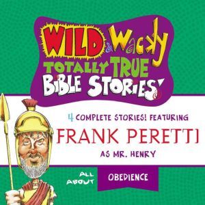 Wild and   Wacky Totally True Bible Stories - All About Obedience, Thomas Nelson