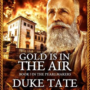 The Pearlmakers: Gold Is in the Air, Duke Tate