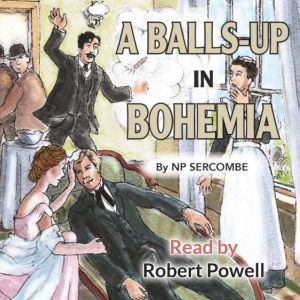 A Balls-up in Bohemia, N P Sercombe