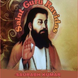 Saint Guru Ravidas, Saurabh Kumar