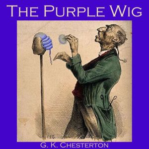 The Purple Wig, G. K. Chesterton