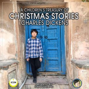 A Childrens Treasury Of Christmas Stories, Charles Dickens