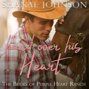 Hand Over His Heart: a Sweet Marriage of Convenience series, Shanae Johnson