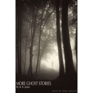 More Ghost Stories, M.R. James