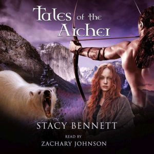Tales of the Archer: A Corthan Companion, Stacy Bennett
