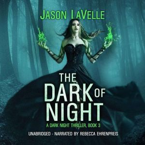 The Dark of Night: A Gripping Paranormal Thriller, Jason LaVelle