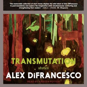 Transmutation: Stories, Alex DiFrancesco