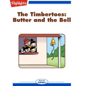 The Butter and the Bell: The Timbertoes, Marileta Robinson