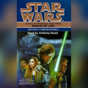 Star Wars: The Black Fleet Crisis: Shield of Lies: Book 2, Michael P. Kube-Mcdowell