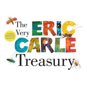 The Very Eric Carle Treasury: The Very Busy Spider; The Very Quiet Cricket; The Very Clumsy Click Beetle; and The Very Lonely Firefly, Eric Carle