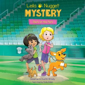 Leila & Nugget Mystery: Bark at the Park, Dustin Brady