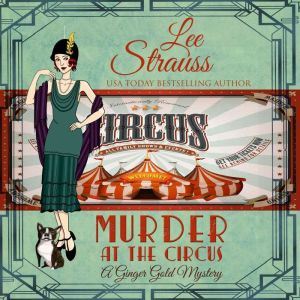 Murder at the Circus: A 1920's Cozy Mystery, Lee Strauss
