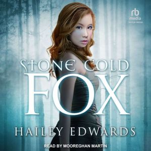 Stone-Cold Fox: A Kitsune Book, Hailey Edwards