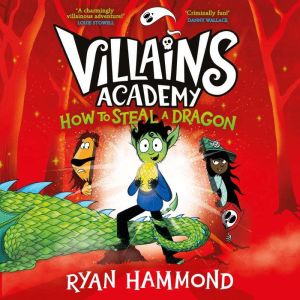 How To Steal a Dragon: The perfect read this Halloween!, Ryan Hammond
