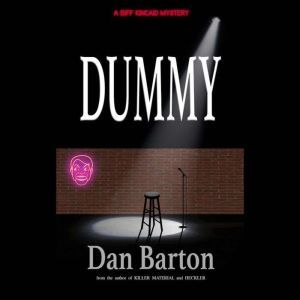 Dummy: A Biff Kincaid mystery, Dan Barton