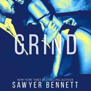 Grind: A Legal Affairs Story (Book #2 of Cal and Macy's Story), Sawyer Bennett