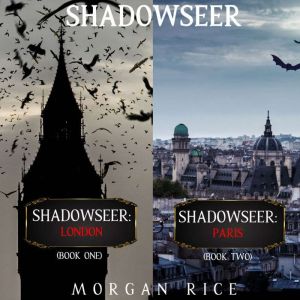 Shadowseer Bundle: Shadowseer: London (Book 1) and Shadowseer: Paris (Book 2), Morgan Rice