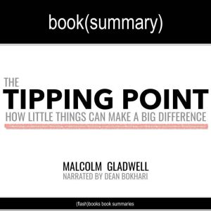 The Tipping Point by Malcolm Gladwell - Book Summary: How Little Things Can Make a Big Difference, FlashBooks