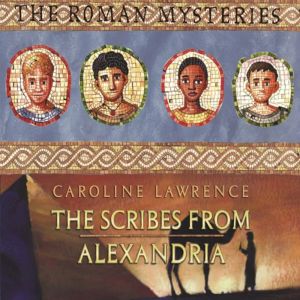 The Scribes from Alexandria: Book 15, Caroline Lawrence