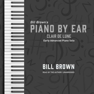Clair De Lune: Early Advanced Piano Solo, Bill Brown