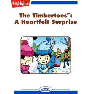 The Timbertoes: A Heartfelt Surprise: Read with Highlights, Rich Wallace