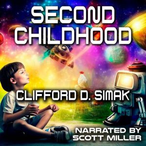 Second Childhood, Clifford D. Simak