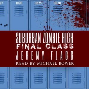 Suburban Zombie High: Final Class, Jeremy Flagg
