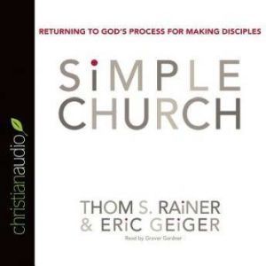 Simple Church: Returning to God's Process for Making Disciples, Sam Rainer