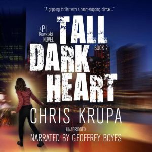 Tall Dark Heart: A Thrilling Detective Murder Mystery, Chris Krupa