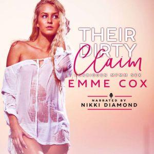 Their Dirty Claim: Forbidden MFMM Sex, Emme Cox
