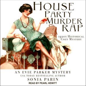 House Party Murder Rap: 1920s Historical Cozy Mystery, Sonia Parin