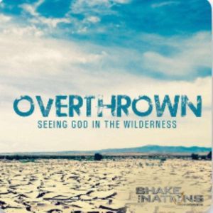 Overthrown: Seeing God in the Wilderness, Evangelist Nathan Morris