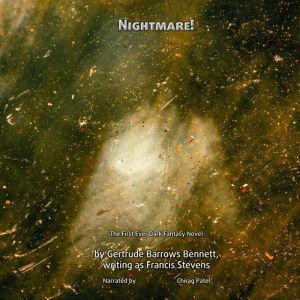 Nightmare!: The First Ever Dark Fantasy Novel, Gertrude Barrows Bennett