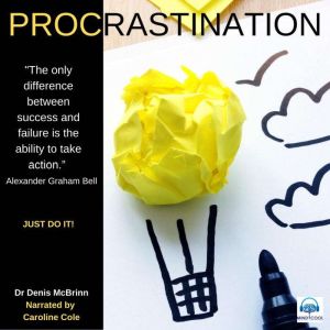 Procrastination: Just do it!, Dr. Denis McBrinn
