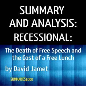 Summary and Analysis: Recessional: The Death of Free Speech and the Cost of a Free Lunch, Scott Campbell