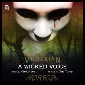 A Wicked Voice: A Victorian Horror Story, Vernon Lee