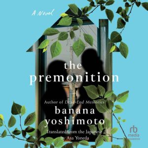The Premonition: A Novel, Banana Yoshimoto