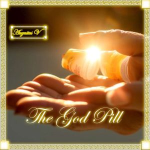 The God Pill: How to Take it, Augustus Vaughn