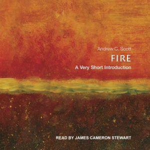 Fire: A Very Short Introduction, Andrew C. Scott