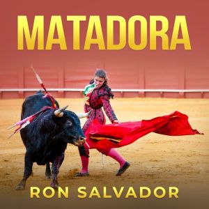 Matadora: Latina Conquers America, Ron Salvador