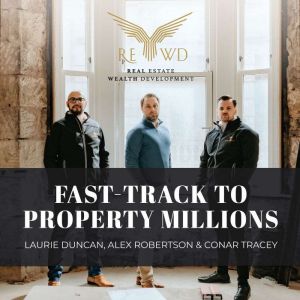 Fast Track to Property Millions: Learn advanced property investment strategies to create your own financial freedom., Laurie Duncan
