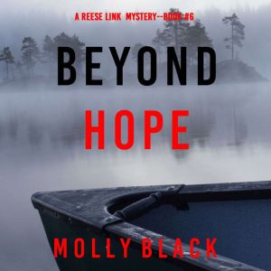 Beyond Hope (A Reese Link MysteryBook Six): Digitally narrated using a synthesized voice, Molly Black